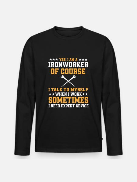 Funny Ironworker saying - Men's Premium Organic Long Sleeve Shirt - black
