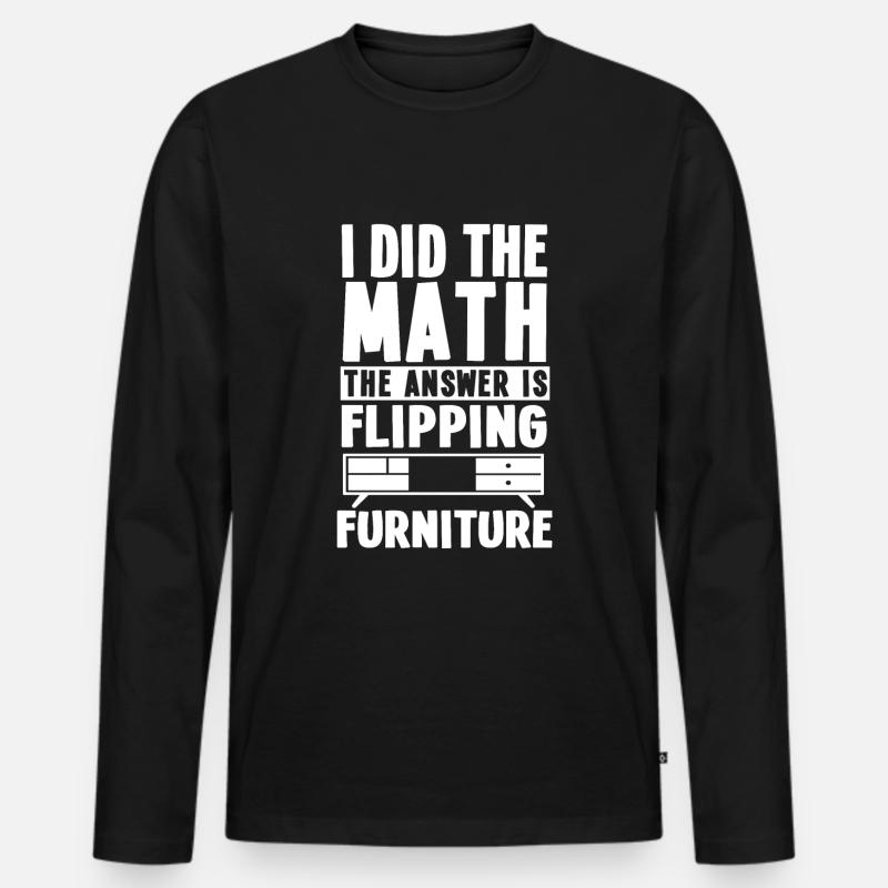 Lustige Möbel Flipping Spruch - Männer Premium Bio Langarmshirt - Schwarz