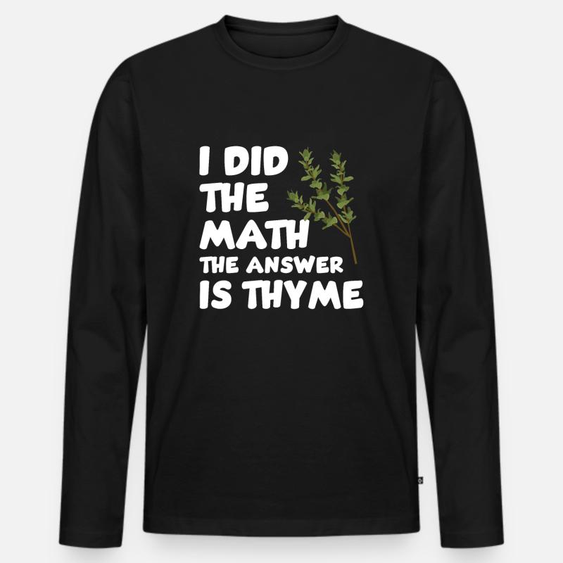 Lustiges Thymian Spruch - Männer Premium Bio Langarmshirt - Schwarz