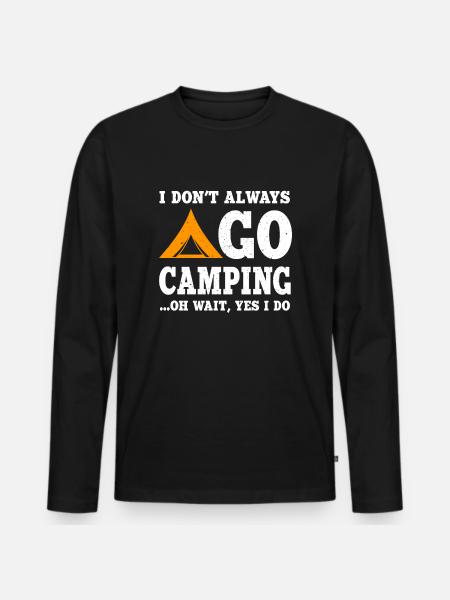 Funny Camping Proverb Shirt - Men's Premium Organic Long Sleeve Shirt - black