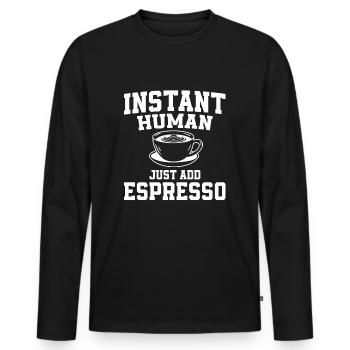 Instant Human: Il suffit d’ajouter un expresso - T-shirt manches longues Premium bio Homme - noir - Devant - Nico (187cm)