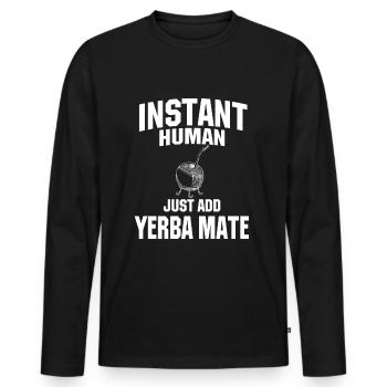 Instant Human: Il suffit d’ajouter yerba mate - T-shirt manches longues Premium bio Homme - noir - Devant - Nico (187cm)