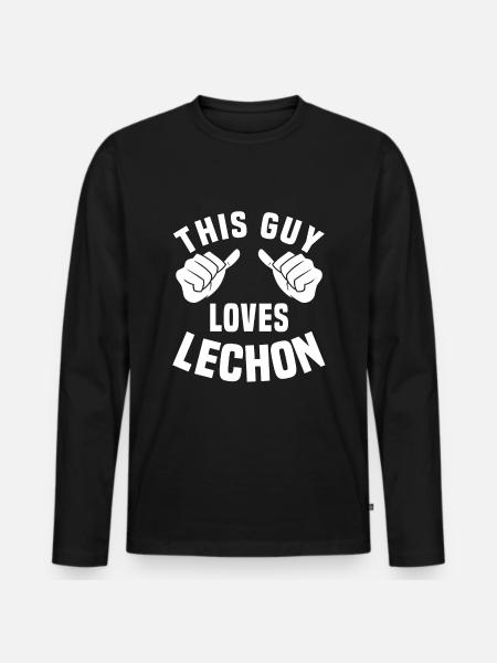 This guy loves lechon - Men's Premium Organic Long Sleeve Shirt - black