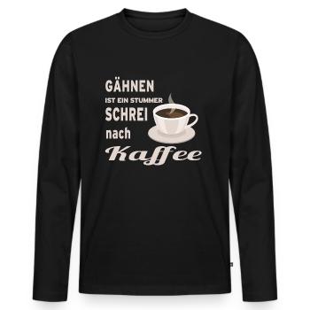 Gähnen ist ein stiller Schrei nach Kaffee - Männer Premium Bio Langarmshirt - Schwarz - Vorne - Nico (187cm)