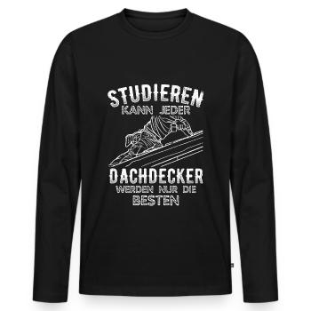 Studieren kann Jeder - Dachdecker werden nur die B - Männer Premium Bio Langarmshirt - Schwarz - Vorne - Nico (187cm)