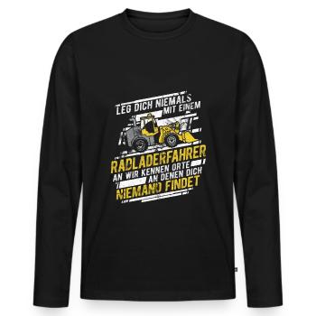 Radladerfahrer Leg dich niemals mit einem Radlader - Männer Premium Bio Langarmshirt - Schwarz - Vorne - Nico (187cm)