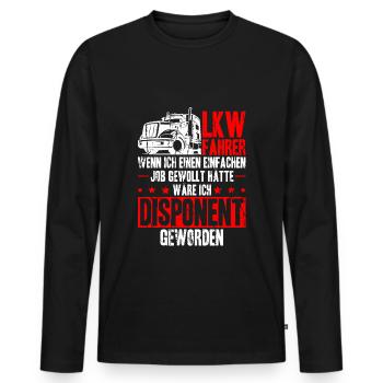 Lustig LKW Fahrer Spruch - Disponenten Witz LKW Tr - Männer Premium Bio Langarmshirt - Schwarz - Vorne - Nico (187cm)