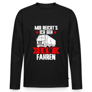 Mir reichts ich geh LKW fahren - LKW Fahrer Spruch - Männer Premium Bio Langarmshirt - Schwarz - Vorne - Nico (187cm)