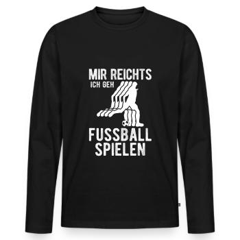 Mir reichts ich geh Fußball kicken Fußballer Gesch - Männer Premium Bio Langarmshirt - Schwarz - Vorne - Nico (187cm)