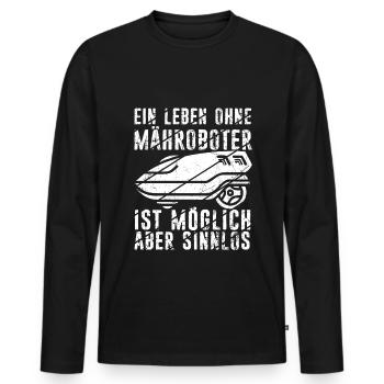 Rasenroboter Leben ohne Mähroboter ist möglich abe - Männer Premium Bio Langarmshirt - Schwarz - Vorne - Nico (187cm)