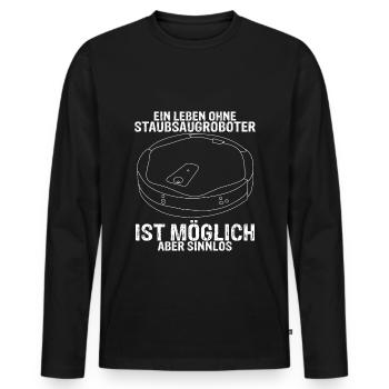Ein Leben ohne Staubsaugroboter ist möglich aber s - Männer Premium Bio Langarmshirt - Schwarz - Vorne - Nico (187cm)