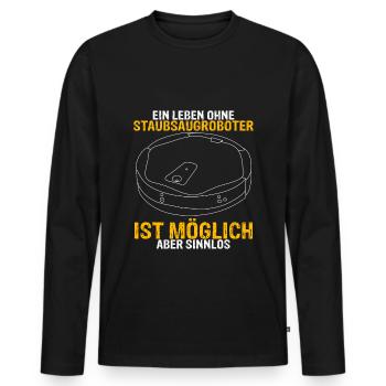 Ein Leben ohne Staubsaugroboter ist möglich aber s - Männer Premium Bio Langarmshirt - Schwarz - Vorne - Nico (187cm)