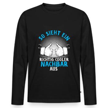 Nachbar - So Sieht Ein Richtig Cooler Nachbar Aus - Männer Premium Bio Langarmshirt - Schwarz - Vorne - Nico (187cm)