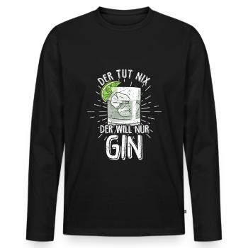 Der Tut Nix Der Will Nur Gin - Urlaub Schnaps Spru - Männer Premium Bio Langarmshirt - Schwarz - Vorne - Nico (187cm)