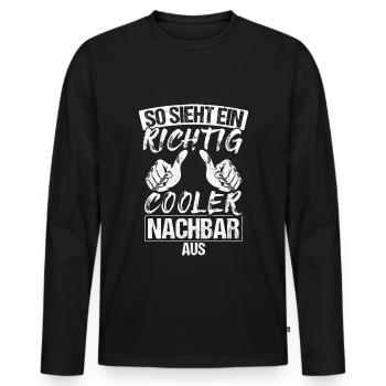 Nachbar - So Sieht Ein Richtig Cooler Nachbar Aus - Männer Premium Bio Langarmshirt - Schwarz - Vorne - Nico (187cm)