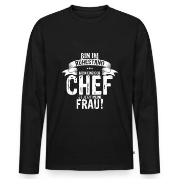Ruhestand Frau Ist Chef Renteneintritt Abschiedfei - Männer Premium Bio Langarmshirt - Schwarz - Vorne - Nico (187cm)