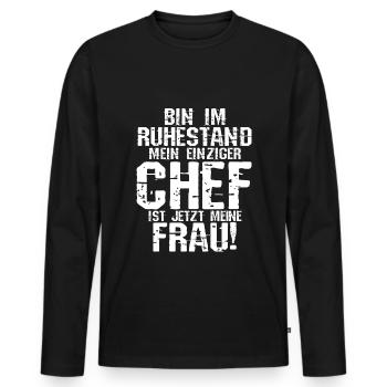 Ruhestand Frau Ist Chef Rente Opa Geschenk Arbeits - Männer Premium Bio Langarmshirt - Schwarz - Vorne - Nico (187cm)