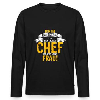 Ruhestand Frau Ist Chef Rente Opa Geschenk Arbeits - Männer Premium Bio Langarmshirt - Schwarz - Vorne - Nico (187cm)