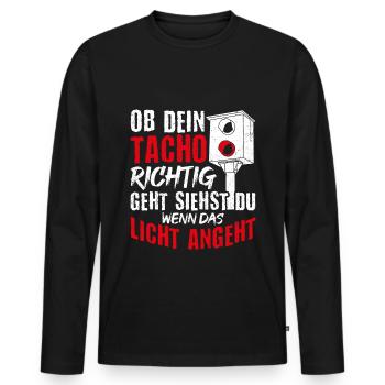 OB DEIN TACHO RICHTIG GEHT SIEHST DU WENN DAS LICH - Männer Premium Bio Langarmshirt - Schwarz - Vorne - Nico (187cm)