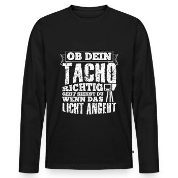 OB DEIN TACHO RICHTIG GEHT SIEHST DU WENN DAS LICH - Männer Premium Bio Langarmshirt - Schwarz - Vorne - Nico (187cm)
