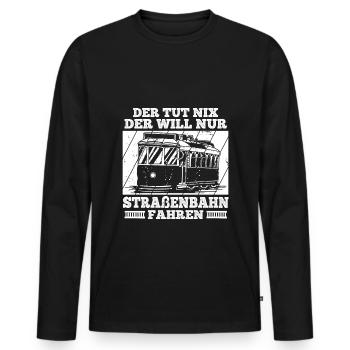 Der Tut Nix Der Will Nur Straßenbahn Fahren Spruch - Männer Premium Bio Langarmshirt - Schwarz - Vorne - Nico (187cm)