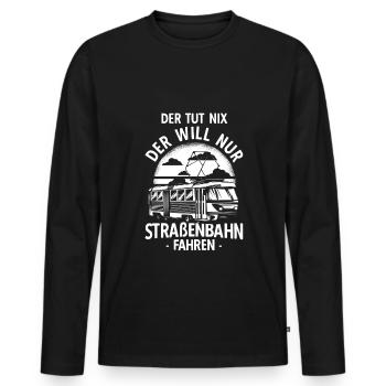 Trambahn Bimmelbahn Straßenbahn Spruch Stadtbahnfa - Männer Premium Bio Langarmshirt - Schwarz - Vorne - Nico (187cm)