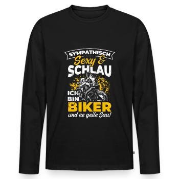 Sympathisch Sexy & Schlau Ich Bin Biker Und Ne Gei - Männer Premium Bio Langarmshirt - Schwarz - Vorne - Nico (187cm)