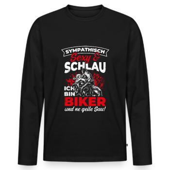 Sympathisch Sexy & Schlau Ich Bin Biker Und Ne Gei - Männer Premium Bio Langarmshirt - Schwarz - Vorne - Nico (187cm)