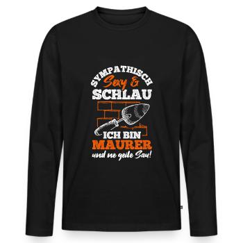 Sympathisch Sexy & Schlau Ich Bin Maurer Und Ne Ge - Männer Premium Bio Langarmshirt - Schwarz - Vorne - Nico (187cm)