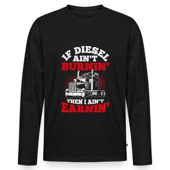 If diesel doesn't burn, I don't earn anything Truc - Men's Premium Organic Long Sleeve Shirt - black - Front - Nico (187cm)