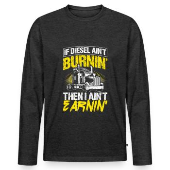 If diesel doesn't burn, I don't earn anything Truc - Men's Premium Organic Long Sleeve Shirt - heather anthracite - Front - Nico (187cm)