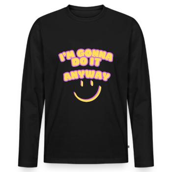 Je vais le faire quand même Point de vue Détermination - T-shirt manches longues Premium bio Homme - noir - Devant - Nico (187cm)