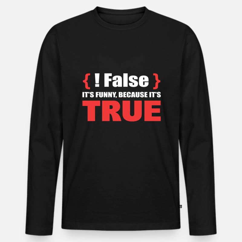 False It's Funny Because It's True Programmierer - Männer Premium Bio Langarmshirt - Schwarz