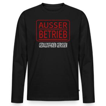 Humor Spruch Ausser Betrieb Geduldsfaden Gerissen - Männer Premium Bio Langarmshirt - Schwarz - Vorne - Nico (187cm)
