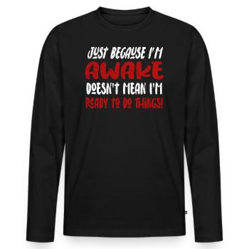 Faulenzer Morgenmuffel Humor Geschenkidee - Männer Premium Bio Langarmshirt - Schwarz - Vorne - Nico (187cm)