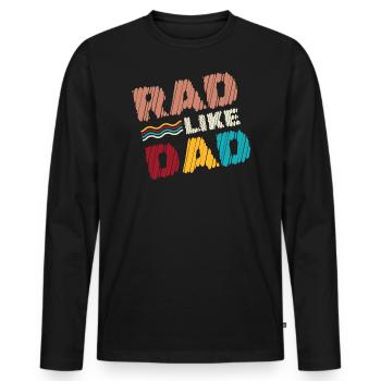 Retro Rad Like Dad Awesome Father's Day Present - Men's Premium Organic Long Sleeve Shirt - black - Front - Nico (187cm)