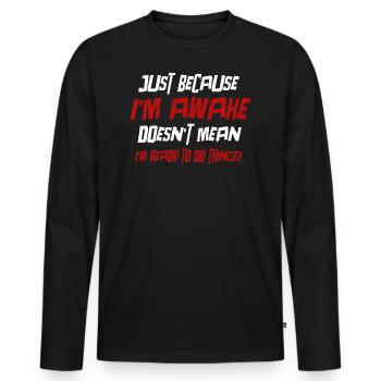 Faulenzer Morgenmuffel Humor Spruch Geschenkidee - Männer Premium Bio Langarmshirt - Schwarz - Vorne - Nico (187cm)