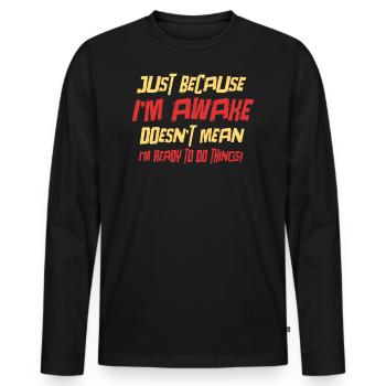 Faulenzer Morgenmuffel Humor Geschenkidee - Männer Premium Bio Langarmshirt - Schwarz - Vorne - Nico (187cm)