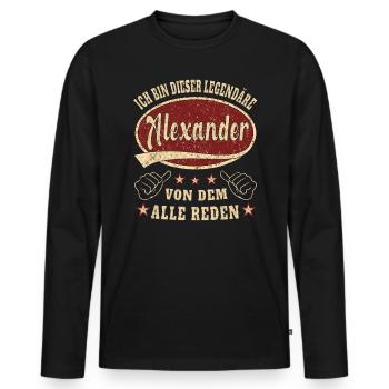 Alexander ich bin dieser legendäre Alexander - Männer Premium Bio Langarmshirt - Schwarz - Vorne - Nico (187cm)