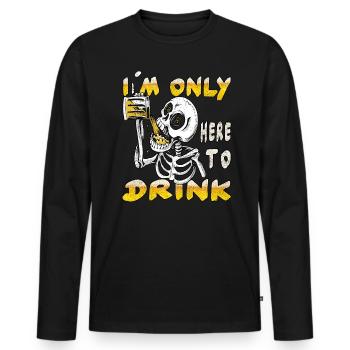 Ich bin nur hier, um zu trinken - Männer Premium Bio Langarmshirt - Schwarz - Vorne - Nico (187cm)