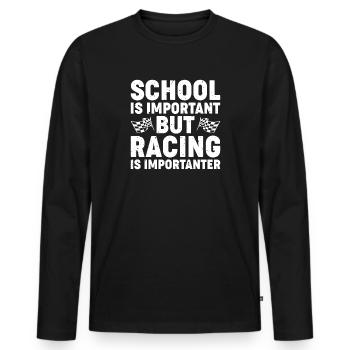 "Schule ist wichtig, aber Rennen sind wichtiger" - Männer Premium Bio Langarmshirt - Schwarz - Vorne - Nico (187cm)