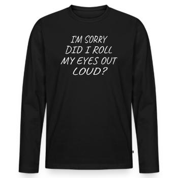 Sarcasm Humor Saying Funny Gift Idea - Men's Premium Organic Long Sleeve Shirt - black - Front - Nico (187cm)