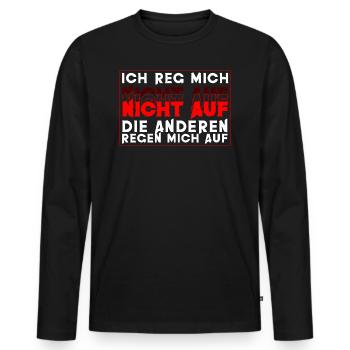 Ich Reg Mich Nicht Humor Sarkasmus Spruch - Männer Premium Bio Langarmshirt - Schwarz - Vorne - Nico (187cm)
