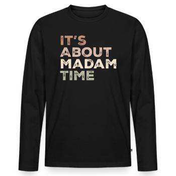Es geht darum, dass Madame Time Humor sarkastisch lustig sagt - Männer Premium Bio Langarmshirt - Schwarz - Vorne - Nico (187cm)