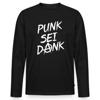 Punk Anarchy Punk sei dank lustiger Spruch Punker - Männer Premium Bio Langarmshirt - Schwarz - Vorne - Nico (187cm)