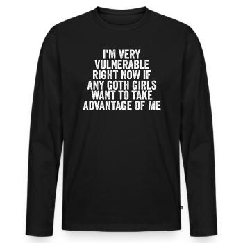 Ich bin sehr verletzlich, wenn irgendein Gothic-Mädchen Advan nimmt - Männer Premium Bio Langarmshirt - Schwarz - Vorne - Nico (187cm)