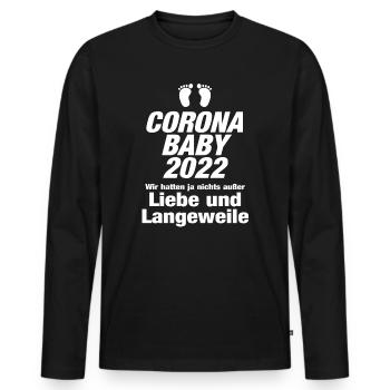 Corona Baby 2022 Liebe Langeweile Virus Babyfüße - Männer Premium Bio Langarmshirt - Schwarz - Vorne - Nico (187cm)