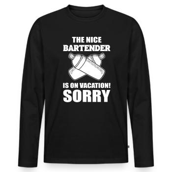 The Nice Bartender Is On Vacation! Sorry. Kellner - Men's Premium Organic Long Sleeve Shirt - black - Front - Nico (187cm)