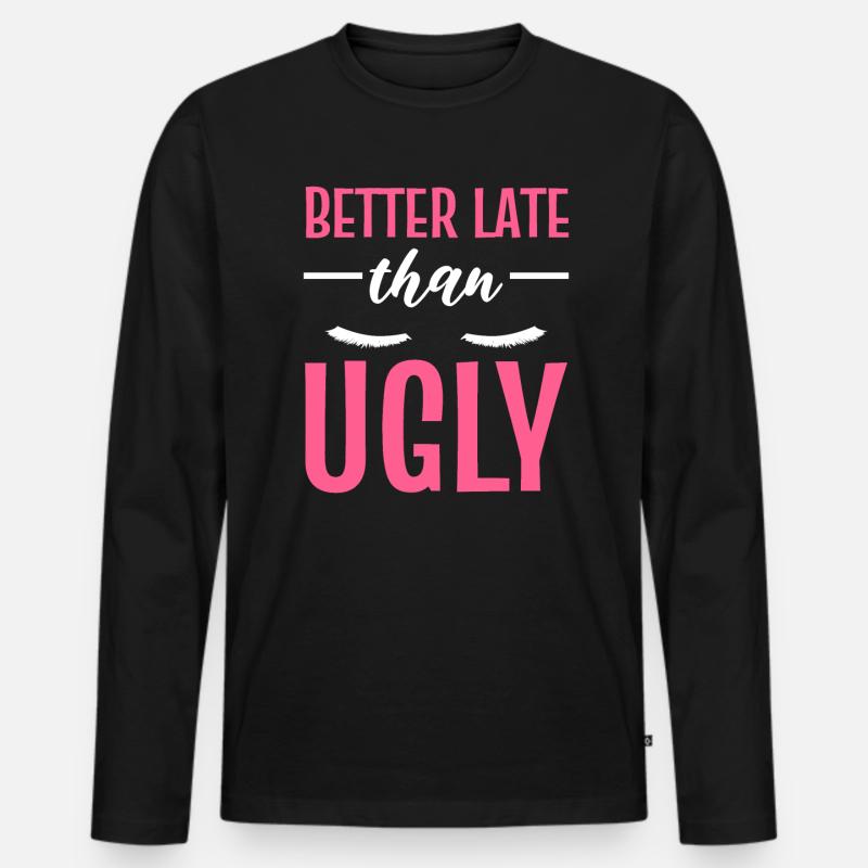 Better Late Than Ugly Maskenbildner - Männer Premium Bio Langarmshirt - Schwarz