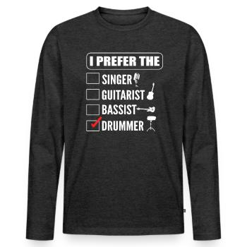 I Prefer The Singer Guitarist Bassist Drummer - Men's Premium Organic Long Sleeve Shirt - heather anthracite - Front - Nico (187cm)